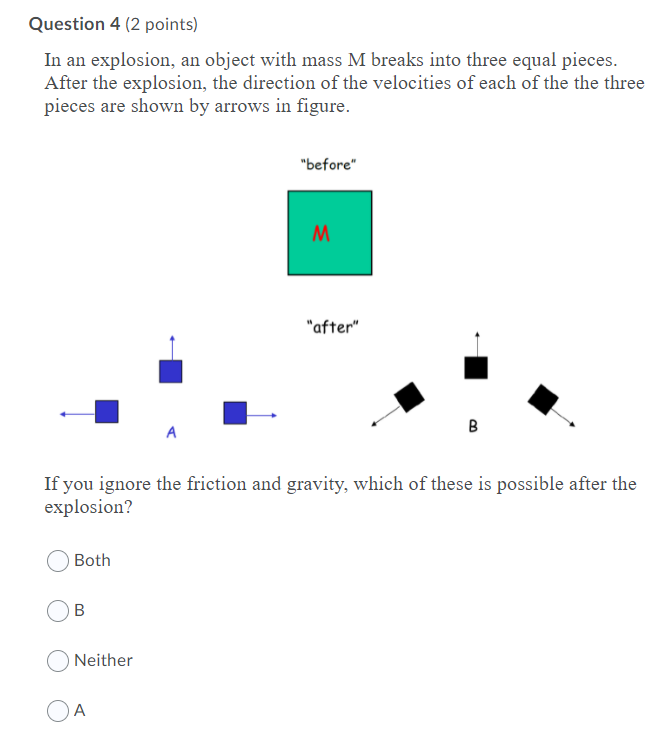 Solved Question 4 (2 Points) In An Explosion, An Object With | Chegg.com