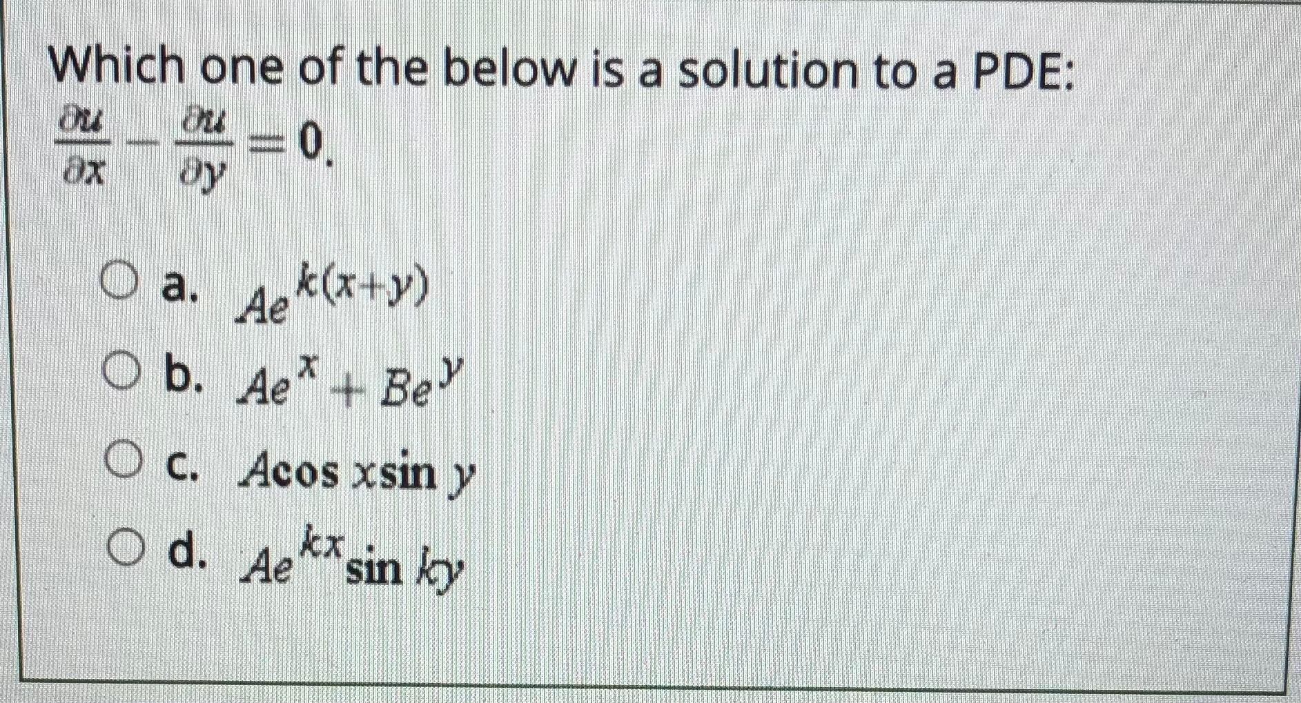 Solved Which One Of The Below Is A Solution To A Pde Bre Chegg Com