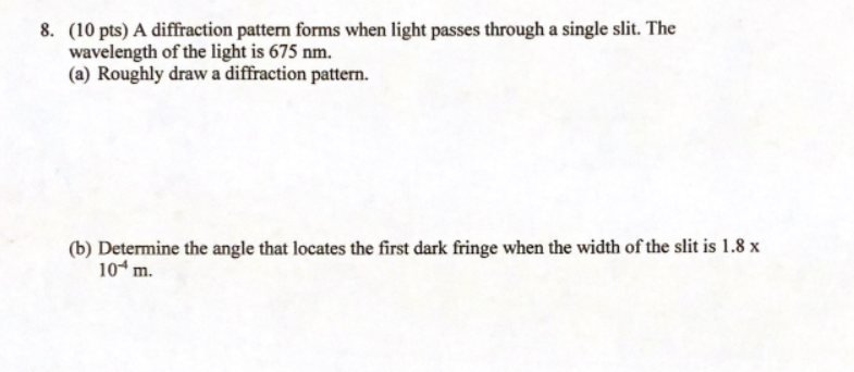 Solved 8. (10 pts) A diffraction pattern forms when light | Chegg.com