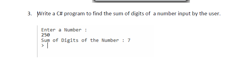 Solved 3. Write a C# program to find the sum of digits of a | Chegg.com