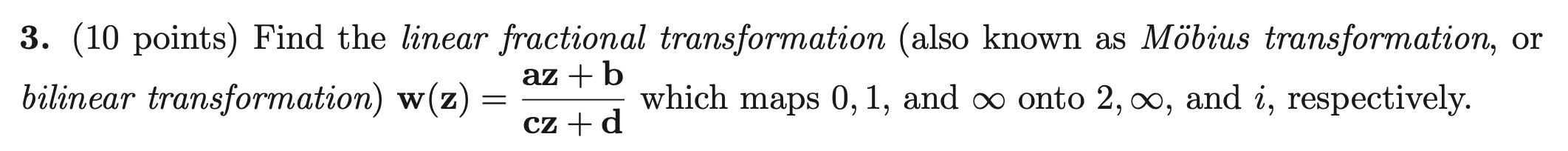 Solved 3. (10 points) Find the linear fractional | Chegg.com