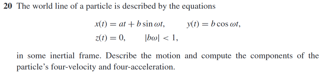 Solved 20 The world line of a particle is described by the | Chegg.com
