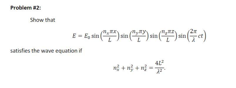 Show that \[ E=E_{0} \sin \left(\frac{n_{x} \pi x}{L}\right) \sin \left(\frac{n_{y} \pi y}{L}\right) \sin \left(\frac{n_{z} \