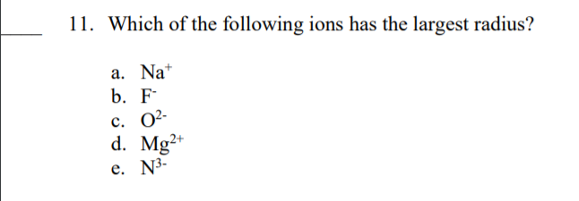 Solved 11. Which Of The Following Ions Has The Largest | Chegg.com Solved 11. Which Of The Following Ions Has The Largest | Chegg.com