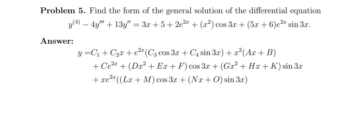 Solved + Problem 5. Find the form of the general solution of | Chegg.com