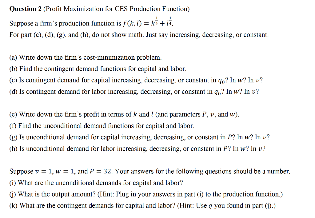 Solved Question 2 Profit Maximization For Ces Production Chegg Com