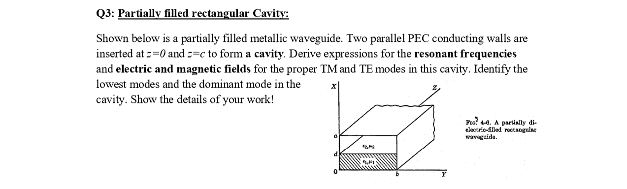 Solved by an EXPERT Q3: Partially filled rectangular Cavity:Shown below ...