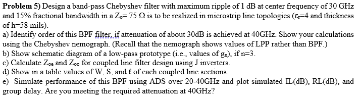 Problem 5) Design a band-pass Chebyshev filter with | Chegg.com