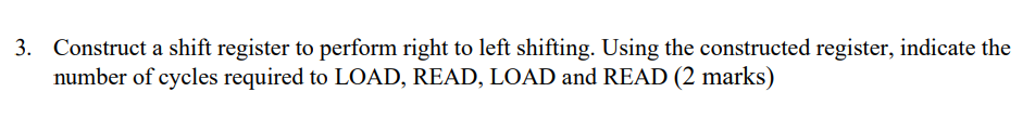 Solved 3. Construct a shift register to perform right to | Chegg.com