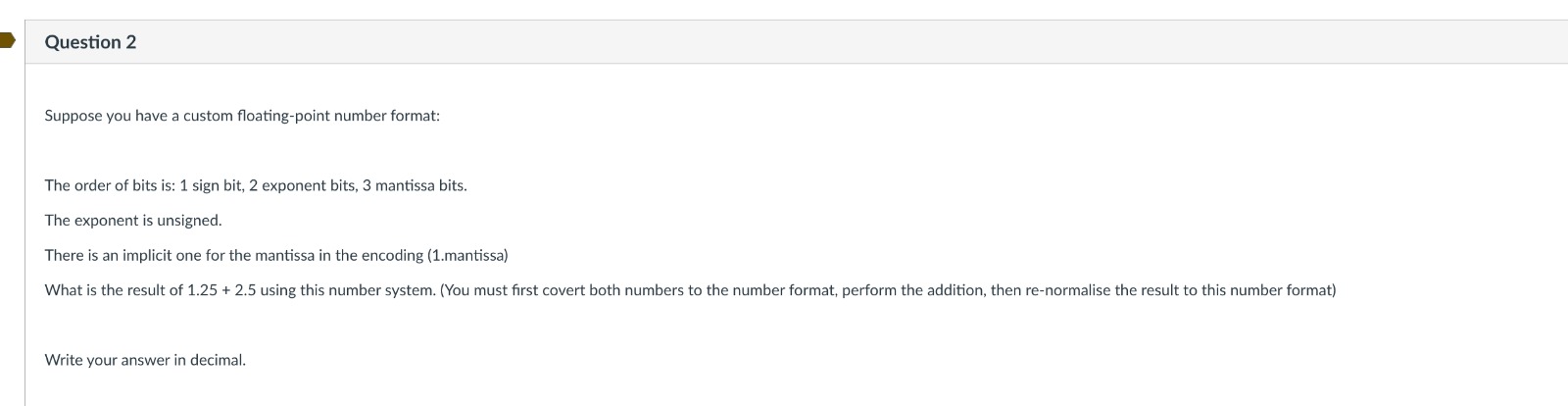 Solved Suppose you have a custom floating-point number | Chegg.com