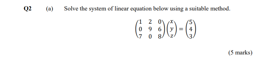 Solved Q2 (a) Solve the system of linear equation below | Chegg.com