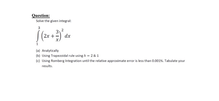 Solved Question: Solve the given integral: (a) Analyticaly | Chegg.com