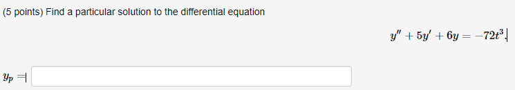 Solved (5 points) Find a particular solution to the | Chegg.com
