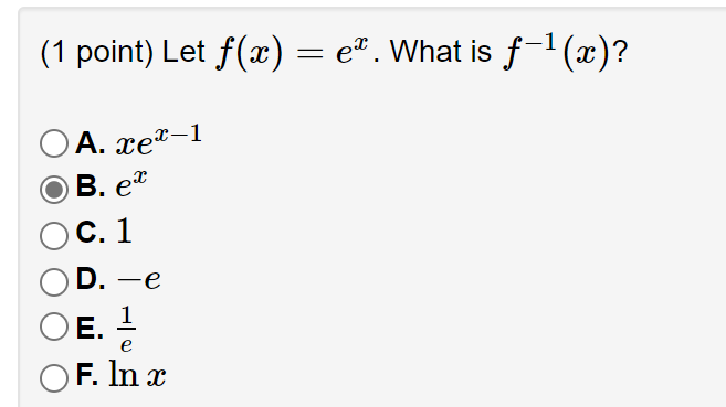 Solved 1 Point Let F X Ex What Is F−1 X A Xex−1 B