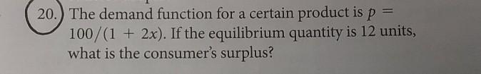 Solved 20) The demand function for a certain product is p = | Chegg.com