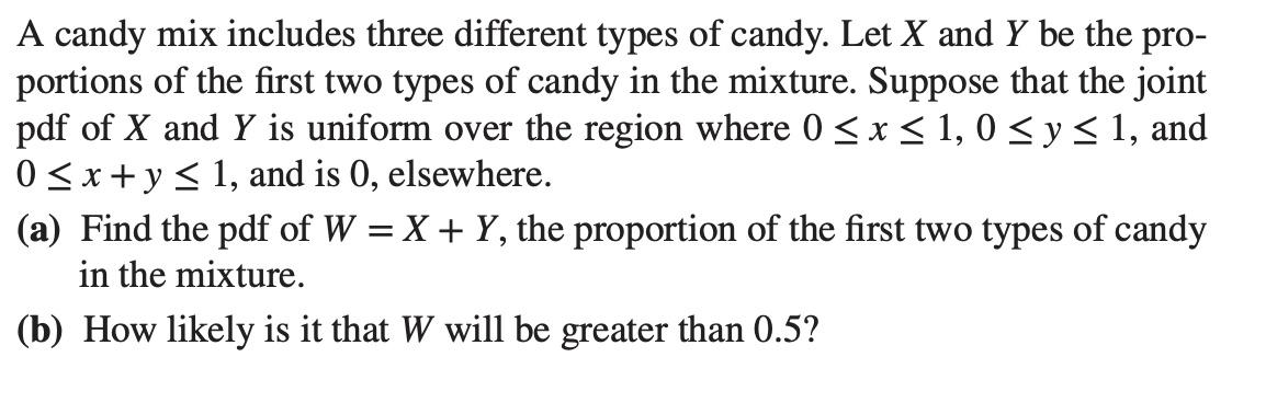 A candy mix includes three different types of candy. Let \( X \) and \( Y \) be the proportions of the first two types of can