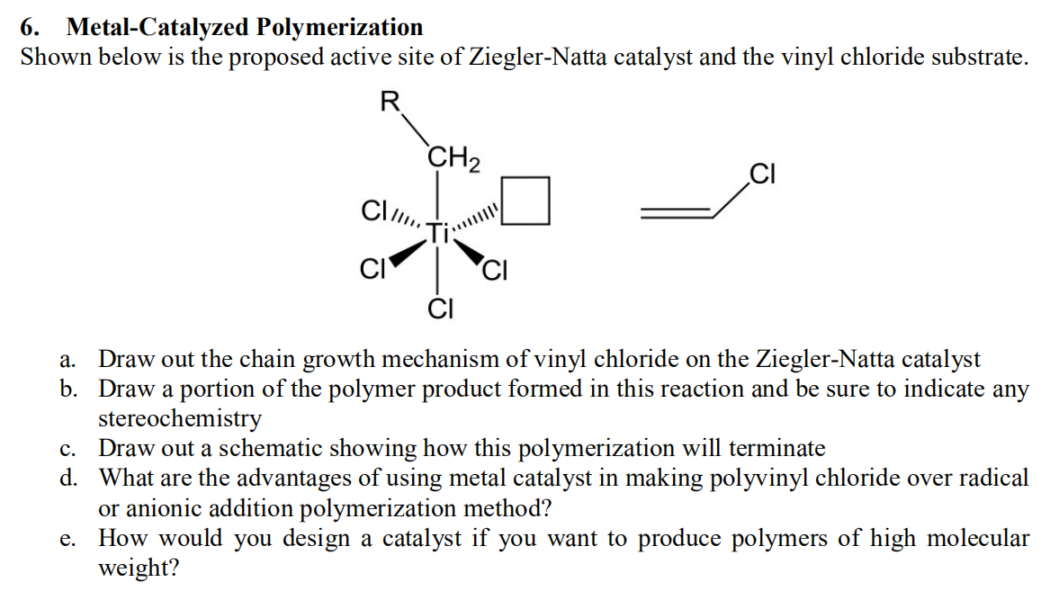 knecht Behoren Split Solved 6. Metal-Catalyzed Polymerization Shown below is the | Chegg.com