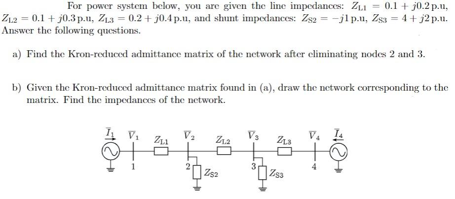 Solved For power system below, you are given the line | Chegg.com