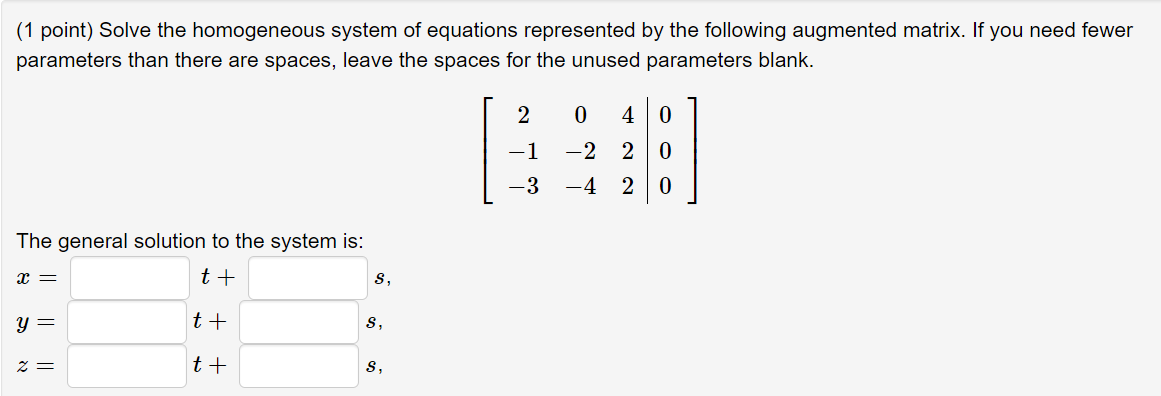 Solved (1 point) Solve the homogeneous system of equations | Chegg.com