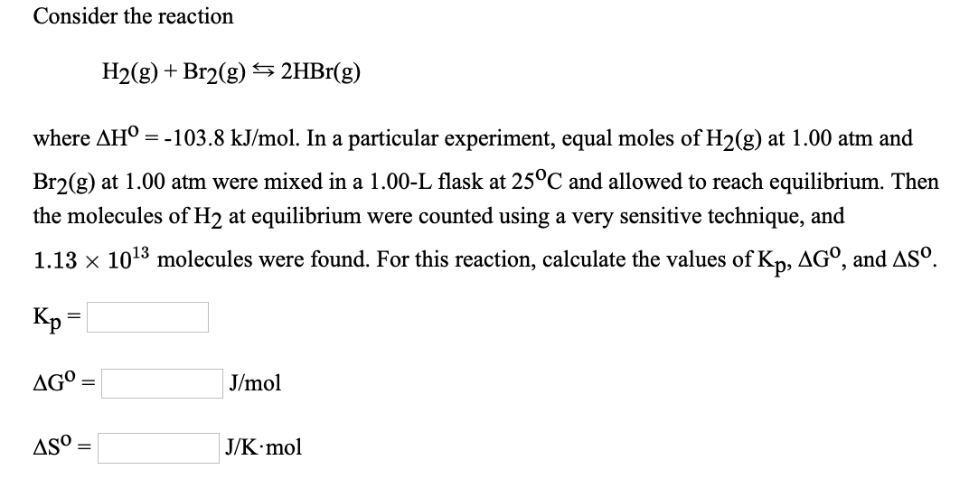 Solved Consider The Reaction H2(g) + Br2(g) $ 2HBr(g) Where | Chegg.com