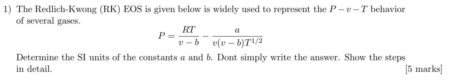 Solved a 1) The Redlich-Kwong (RK) EOS is given below is | Chegg.com