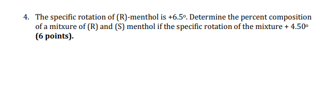 Solved 4. The specific rotation of (R)-menthol is +6.5º. | Chegg.com