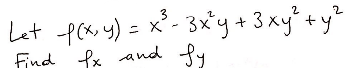 Solved Let F X Y X3−3x2y 3xy2 Y2 Find Fx And Fy