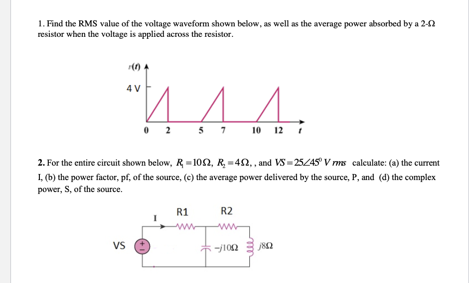 1. Find the RMS value of the voltage waveform shown below, as well as the average power absorbed by a \( 2-\Omega \) resistor