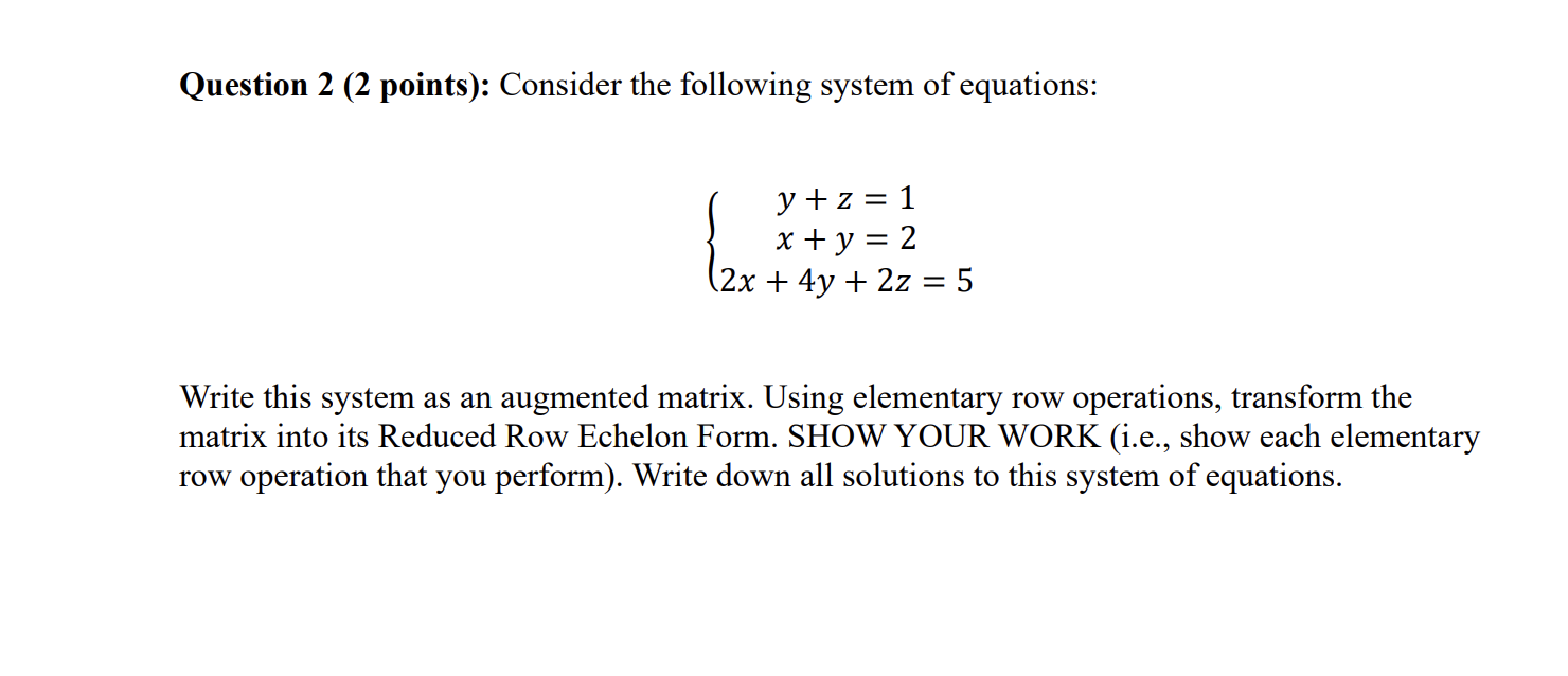 Solved Question 2 (2 points): Consider the following system | Chegg.com
