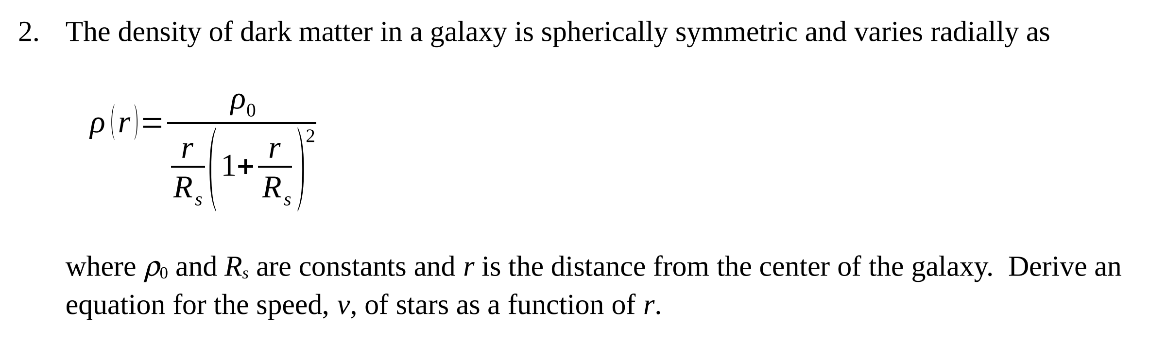 Solved The density of dark matter in a galaxy is spherically | Chegg.com