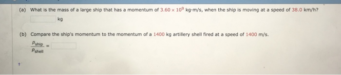 Solved (a) What is the mass of a large ship that has a | Chegg.com