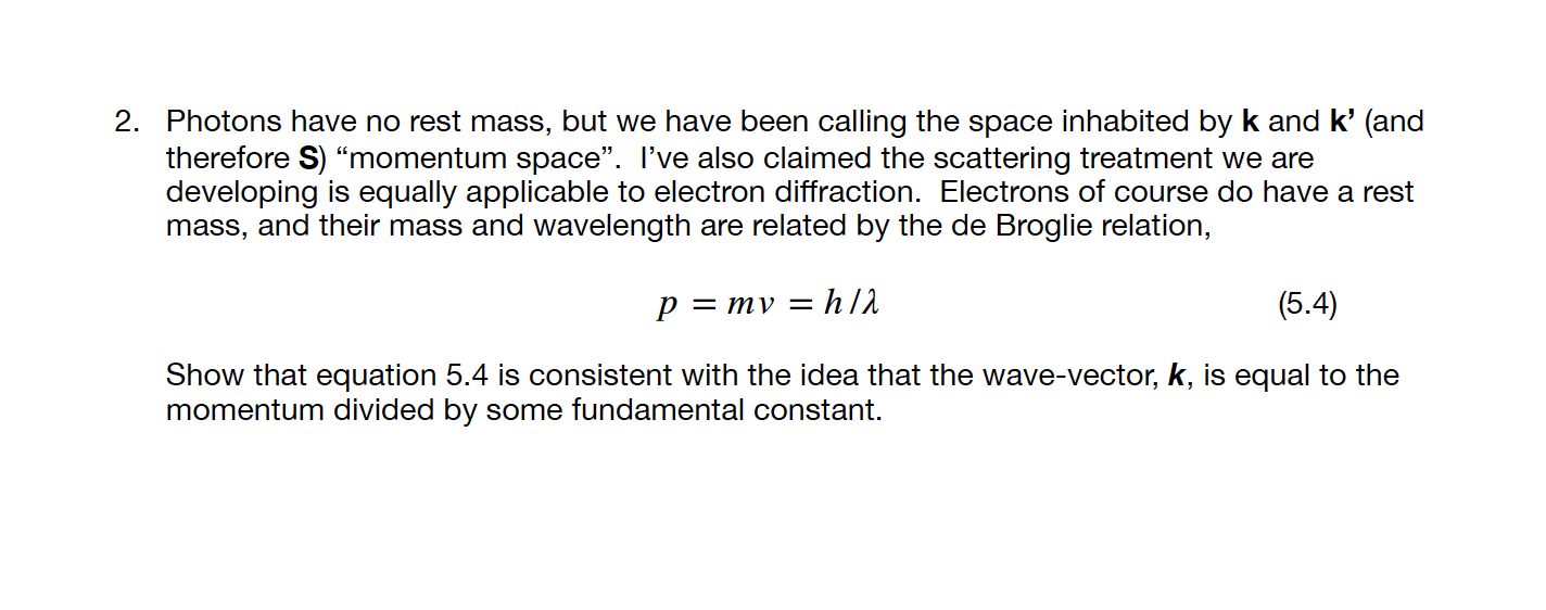 Solved 2. Photons have no rest mass, but we have been