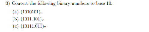 Solved 3) Convert the following binary numbers to base 10: | Chegg.com