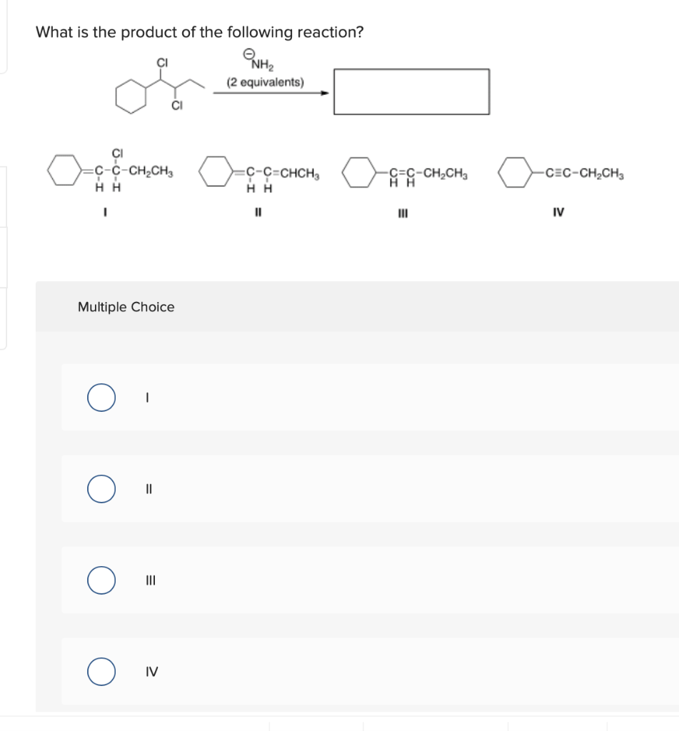 Solved What is the product of the following reaction? I II | Chegg.com