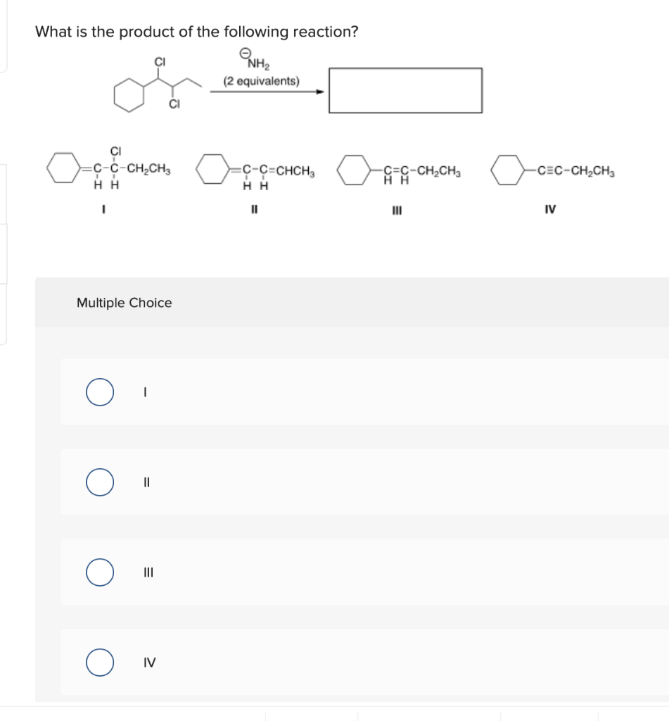 Solved What Is The Product Of The Following Reaction? I II | Chegg.com