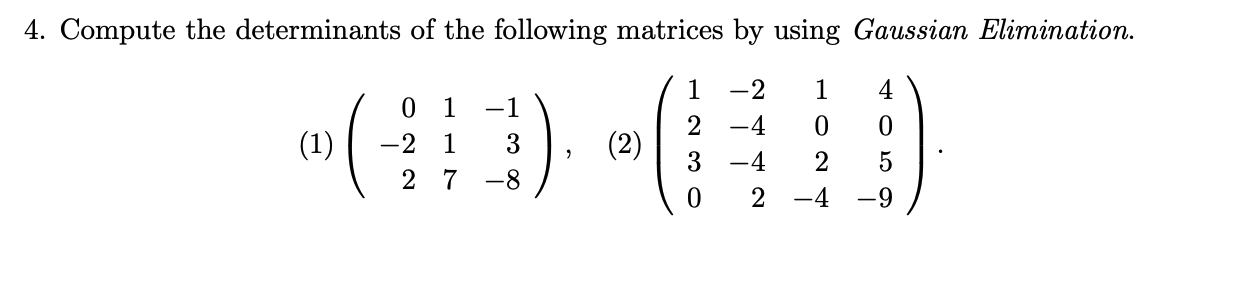 Solved 4. Compute the determinants of the following matrices | Chegg.com