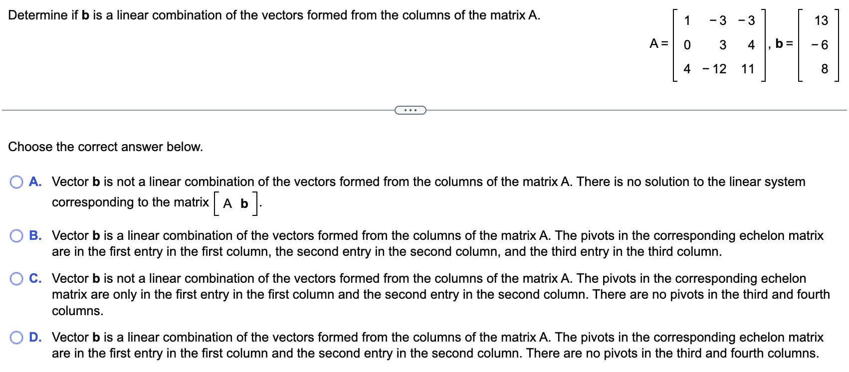 Solved Determine If B Is A Linear Combination Of The Vectors | Chegg.com