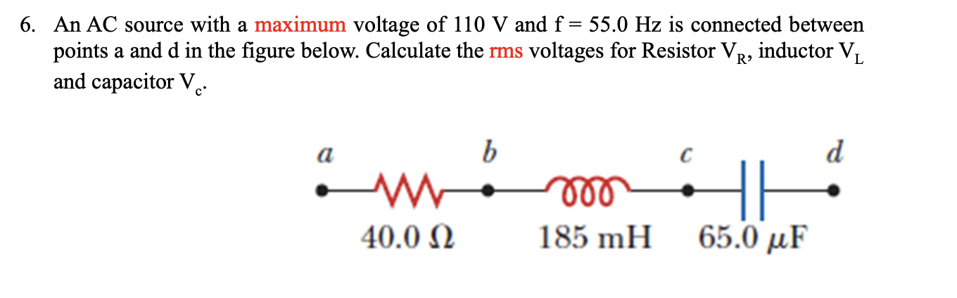 Solved 6. An AC source with a maximum voltage of 110 V and | Chegg.com