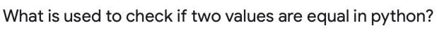 Solved What is used to check if two values are equal in | Chegg.com