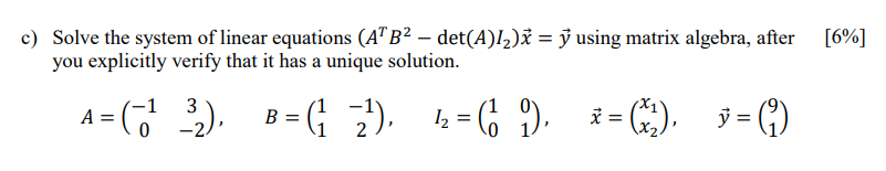 Solved [6%] C) Solve The System Of Linear Equations (AT B² – | Chegg.com