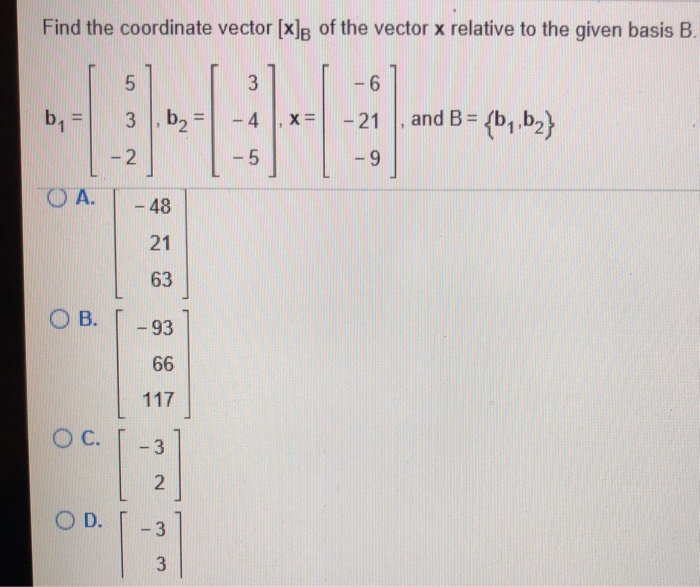 Solved Find The Coordinate Vector [x]B Of The Vector X | Chegg.com