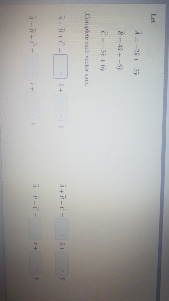 Solved Let A-2 -3 Complete Each Vector Sum. A+B+C= A+ B-C | Chegg.com