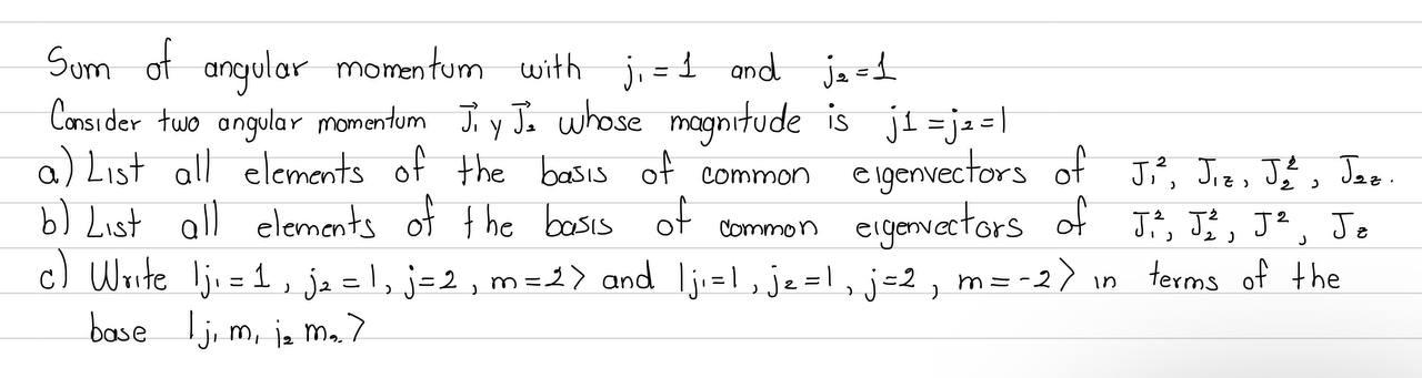 Solved Sum of angular momentum with j₁ = 1 and j==1 Consider | Chegg.com