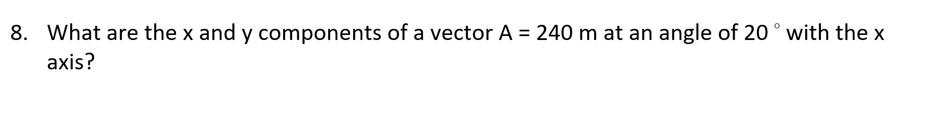 Solved 8. What are the x and y components of a vector A = | Chegg.com