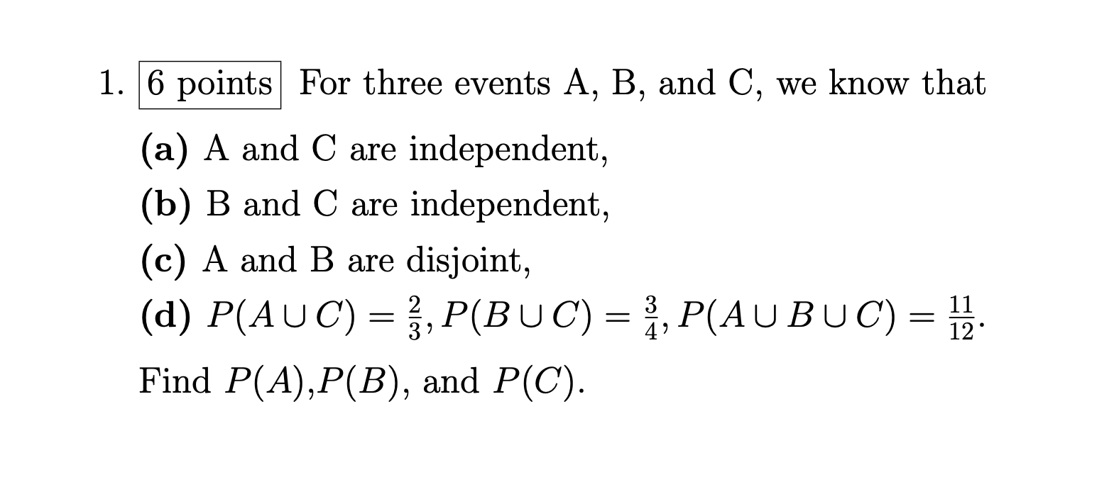 Solved 1. 6 points For three events A B and C we know Chegg