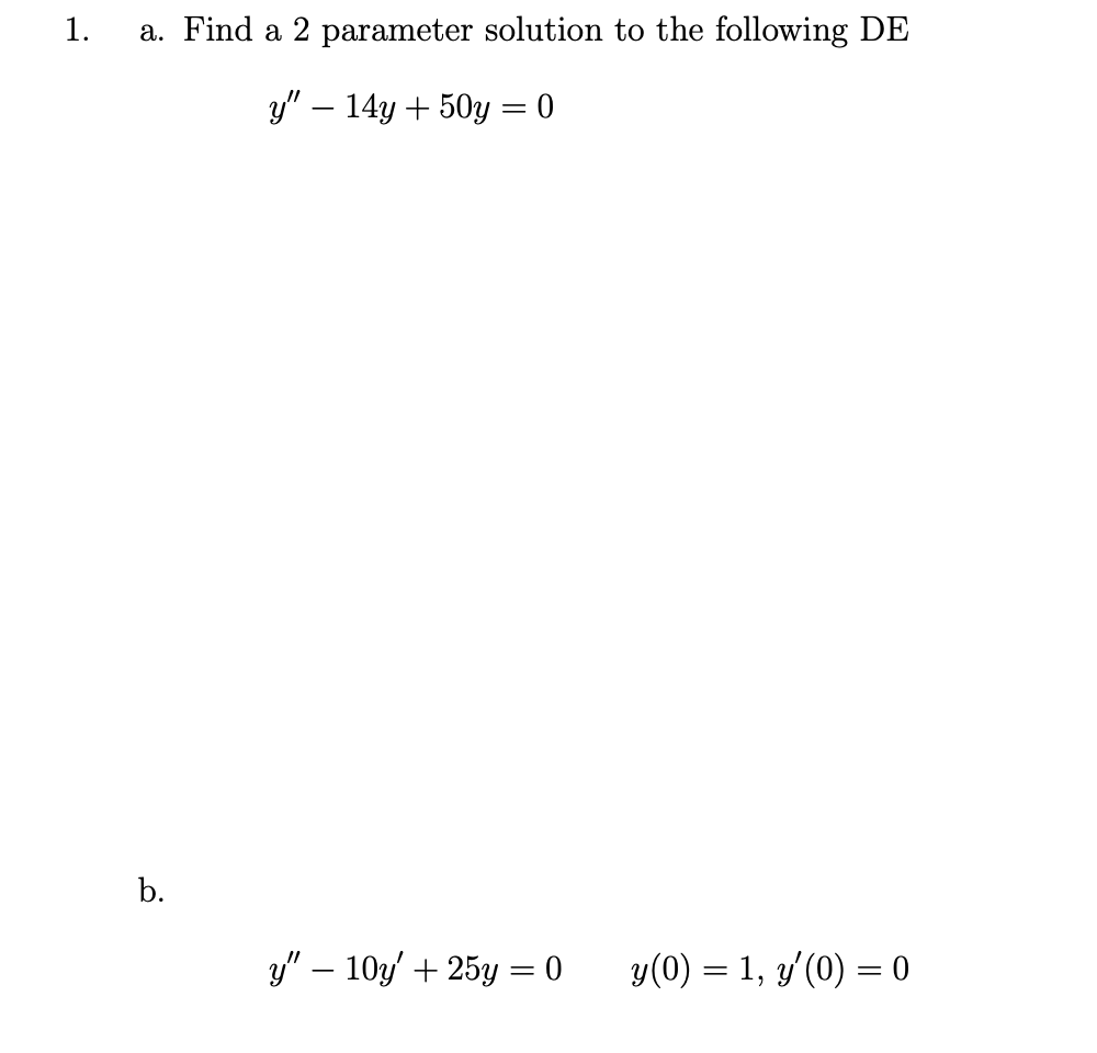 Solved 1. a. Find a 2 parameter solution to the following DE | Chegg.com