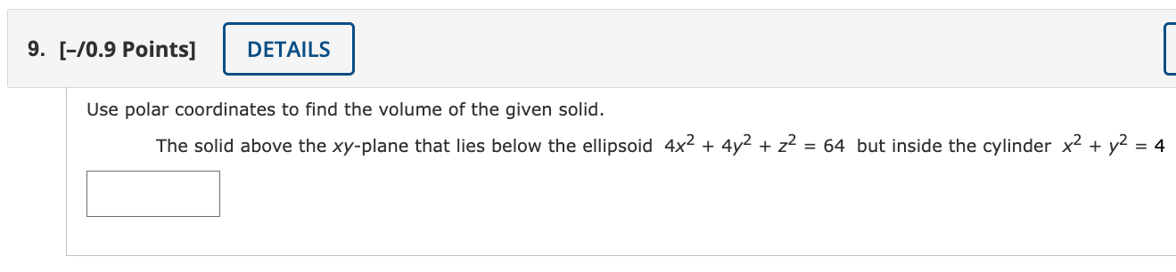 use polar coordinates to find the volume of the given solid