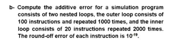 Solved b- Compute the additive error for a simulation | Chegg.com