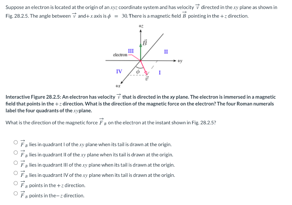 Suppose an electron is located at the origin of an \( x y z \) coordinate system and has velocity \( \vec{v} \) directed in t