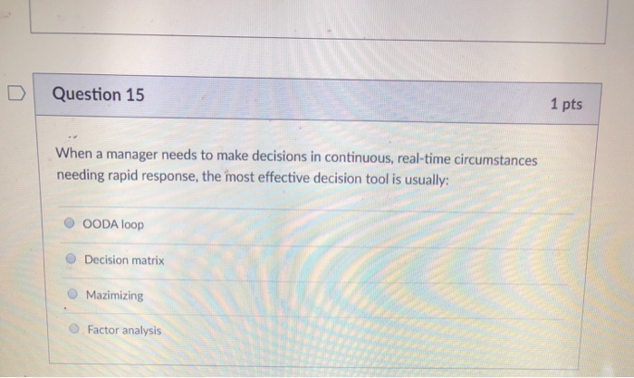 Solved D Question 15 1 pts When a manager needs to make | Chegg.com